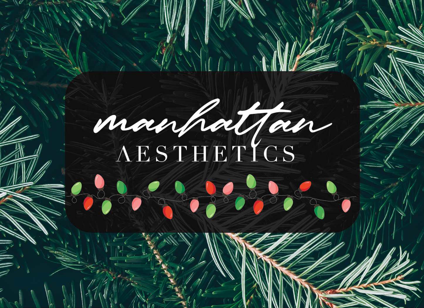 25% OFF Manhattan Aesthetics Electronic Gift Cards (Black Friday)